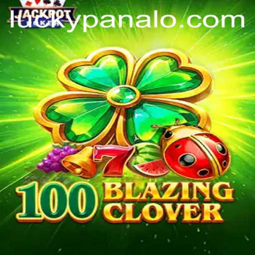 100BlazingClover: Unlocking the Excitement of PANALO.WIN