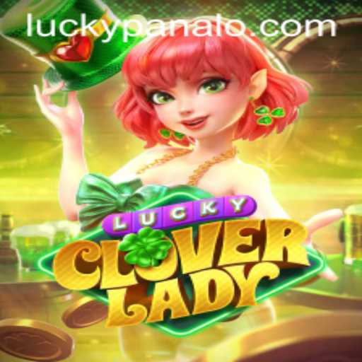 LuckyCloverLady: A New Era of Gaming on PANALO.WIN